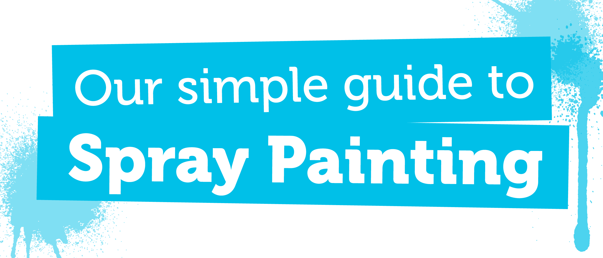 Our Simple Guide to Spray Painting